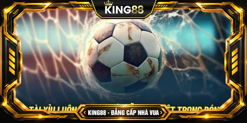 Tài Xỉu Bóng Đá - Cách Kiếm Tiền Cực Dễ Tại King88 Tài Xỉu Bóng Đá - Cách Kiếm Tiền Cực Dễ Tại King88